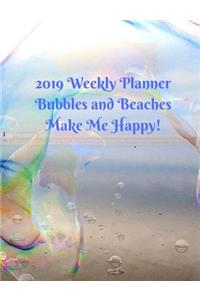 2019 Weekly Planner Bubbles and Beaches Make Me Happy