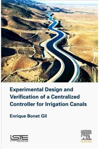 Experimental Design and Verification of a Centralized Controller for Irrigation Canals