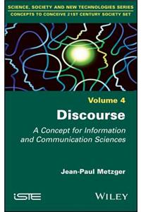 Discourse: A Concept for Information and Communication Sciences