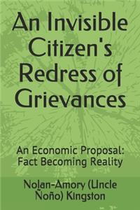 An Invisible Citizen's Redress of Grievances