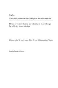 Effects of Radiobiological Uncertainty on Shield Design for a 60-Day Lunar Mission