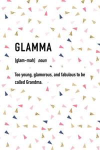 Glamma Too Young Glamorous and Fabulous to Be Called Grandma
