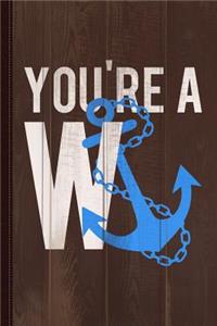 You're a Wanker Journal Notebook