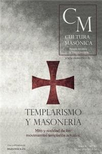 Templarismo Y MasonerÃ­a: Mito Y Realidad de Los Movimientos Templarios Actuales