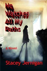 He Watches All My Paths