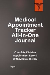 Medical Appointment Tracker All-In-One Journal