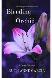 Bleeding Orchid From Diagnosis to Remission