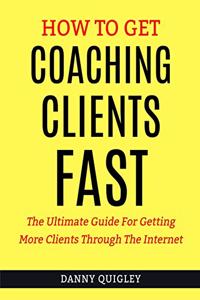 How To Get Coaching Clients Fast