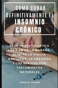 Como Curar Definitivamente El Insomnio Crónico