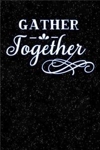 Gather Together