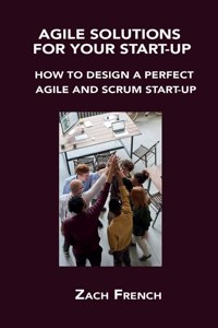 Agile Solutions for Your Start-Up