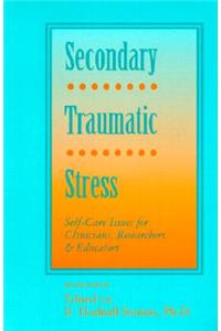 Secondary Traumatic Stress: Self-Care Issues for Clinicians, Researchers, and Educators