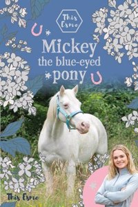 This Esme Mickey the blue-eyed pony