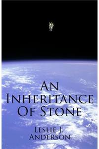 An Inheritance of Stone