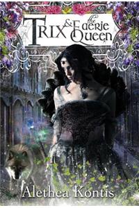 Trix and the Faerie Queen