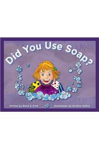Did You Use Soap?