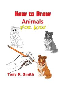 How to Draw Animals for Kids
