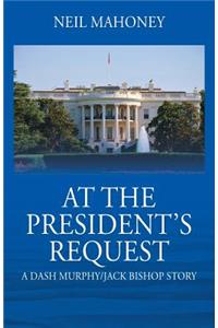 At the President's Request