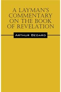 Layman's Commentary on the Book of Revelation