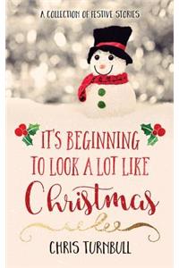It's Beginning To Look A Lot Like Christmas