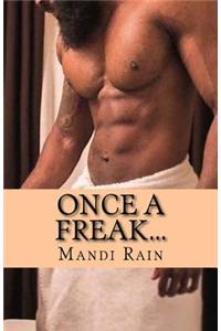 Once a Freak...