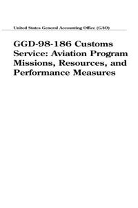 Ggd98186 Customs Service: Aviation Program Missions, Resources, and Performance Measures