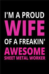 I'm A Proud Wife Of A Freakin' Awesome Sheet Metal Worker