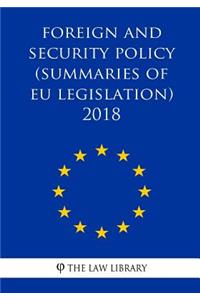Foreign and Security Policy (Summaries of Eu Legislation) 2018