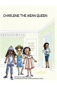 Charlene the Mean Queen