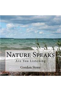 Nature Speaks: Are You Listening