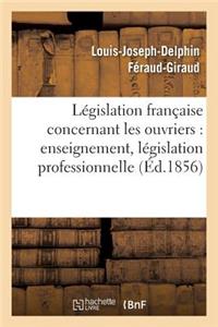 Législation Française: Les Ouvriers, Enseignement, Législation Professionnelle, Assistance