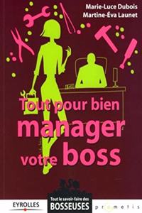 Tout pour bien manager votre boss