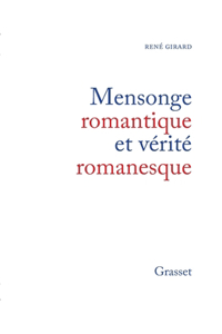 Mensonge romantique et vérité romanesque