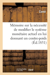 Mémoire sur la nécessité de modifier le système monétaire actuel en lui donnant un contre-poids