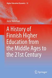 History of Finnish Higher Education from the Middle Ages to the 21st Century