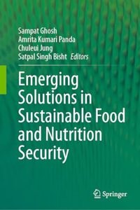 Emerging Solutions in Sustainable Food and Nutrition Security