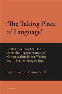 'The Taking Place of Language'