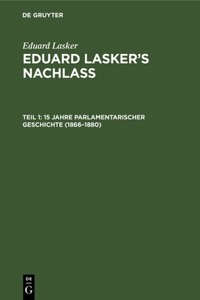 15 Jahre parlamentarischer Geschichte (1866-1880)