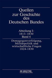 Demagogenverfolgung, Militärpolitik Und Wirtschaftliche Fragen 1824-1830