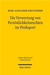 Die Verwertung von Personlichkeitsrechten im Profisport