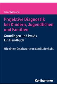Projektive Diagnostik Bei Kindern, Jugendlichen Und Familien
