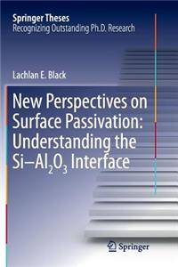New Perspectives on Surface Passivation: Understanding the Si-Al2O3 Interface
