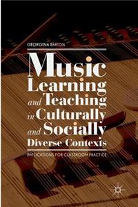 Music Learning and Teaching in Culturally and Socially Diverse Contexts