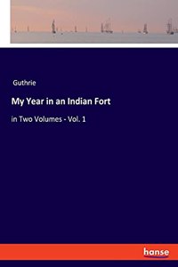 My Year in an Indian Fort