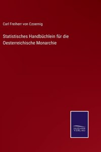 Statistisches Handbüchlein für die Oesterreichische Monarchie