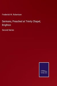 Sermons, Preached at Trinity Chapel, Brighton