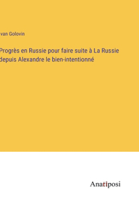 Progrès en Russie pour faire suite à La Russie depuis Alexandre le bien-intentionné