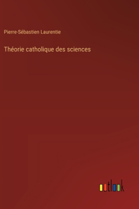 Théorie catholique des sciences