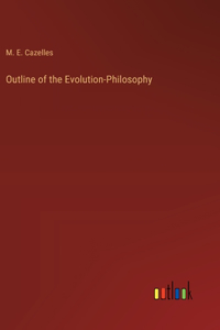 Outline of the Evolution-Philosophy