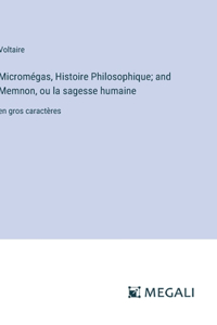 Micromégas, Histoire Philosophique; and Memnon, ou la sagesse humaine